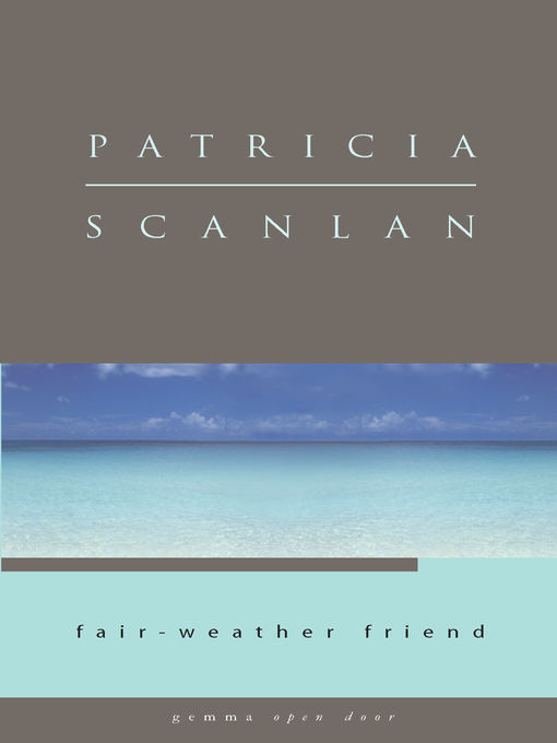 Title details for Fair-Weather Friend by Patricia Scanlan - Available